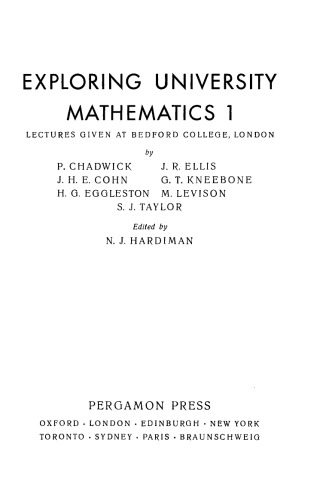 Exploring University Mathematics. Lectures Given at Bedford College, London, Volume 1