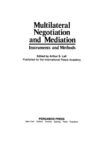 Multilateral Negotiation and Mediation. Instruments and Methods