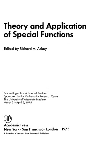 Theory and Application of Special Functions. Proceedings of an Advanced Seminar Sponsored by the Mathematics Research Center, the University of Wisconsin–Madison, March 31–April 2, 1975