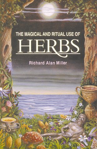 The Magical and Ritual Use of Herbs