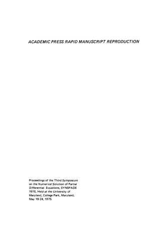 Numerical Solution of Partial Differential Equations–III. Proceedings of the Third Symposium on the Numerical Solution of Partial Differential Equations, SYNSPADE 1975, Held at the University of Maryland, College Park, Maryland, May 19–24, 1975: SYNSPADE 1975