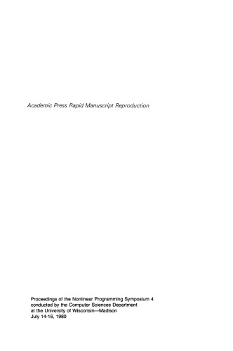 Nonlinear Programming 4. Proceedings of the Nonlinear Programming Symposium 4 Conducted by the Computer Sciences Department at the University of Wisconsin–Madison, July 14–16, 1980