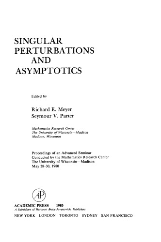 Singular Perturbations and Asymptotics. Proceedings of an Advanced Seminar Conducted by the Mathematics Research Center, the University of Wisconsin–Madison, May 28–30, 1980