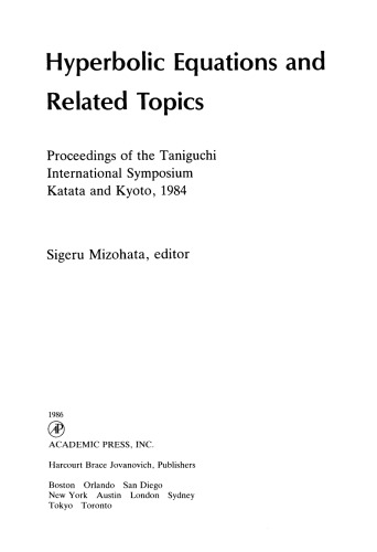 Hyperbolic Equations and Related Topics. Proceedings of the Taniguchi International Symposium, Katata and Kyoto, 1984