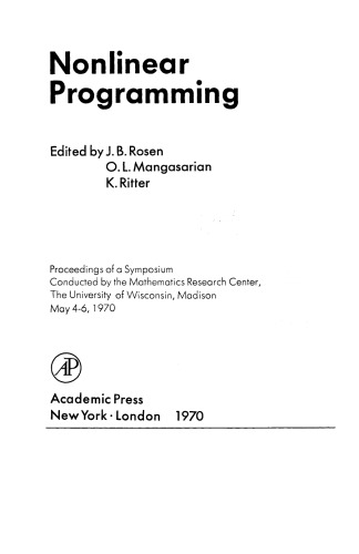 Nonlinear Programming. Proceedings of a Symposium Conducted by the Mathematics Research Center, the University of Wisconsin–Madison, May 4–6, 1970