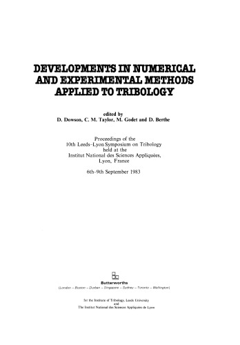 Developments in Numerical and Experimental Methods Applied to Tribology. Proceedings of the 10th Leeds–lyon Symposium on Tribology Held at the Institut National des Sciences Appliquées, Lyon, France, 6th–9th September 1983