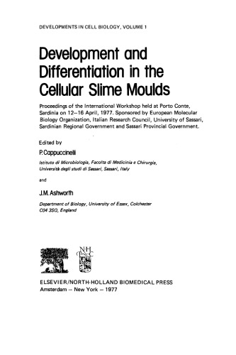 Development and Differentiation in the Cellular Slime Moulds. Proceedings of the International Workshop Held at Porto Conte, Sardinia on 12–16 April, 1977.