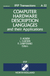 Computer Hardware Description Languages and their Applications. Proceedings of the 11th IFIP Wg10.2 International Conference on Computer Hardware Description Languages and their Applications–Chdl'93, Ottawa, Ontario, Canada, 26–28 April, 1993