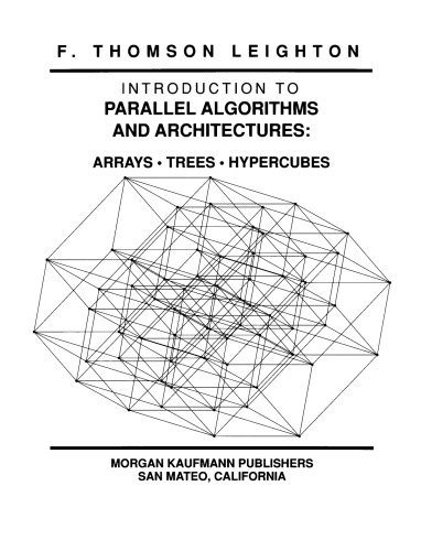 Introduction to Parallel Algorithms and Architectures. Arrays · Trees · Hypercubes