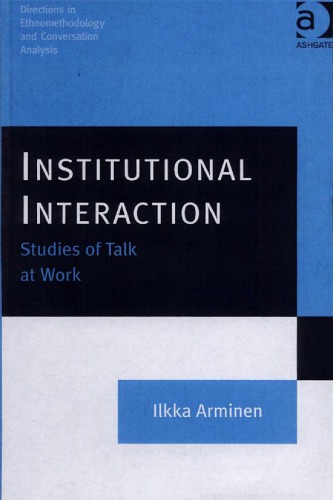 Institutional Interaction: Studies of Talk at Work