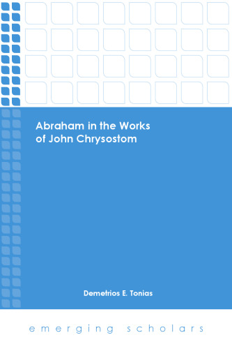 Abraham in the Works of John Chrysostom