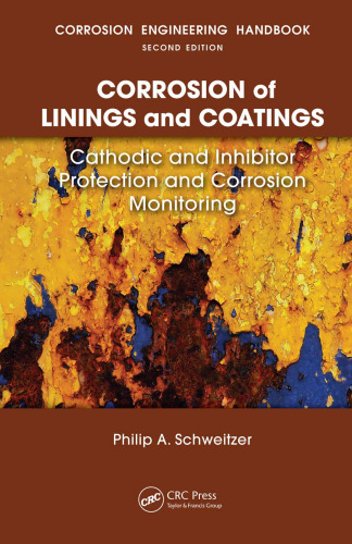 Corrosion of Linings & Coatings: Cathodic and Inhibitor Protection and Corrosion Monitoring