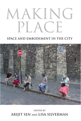 Making Place: Space and Embodiment in the City