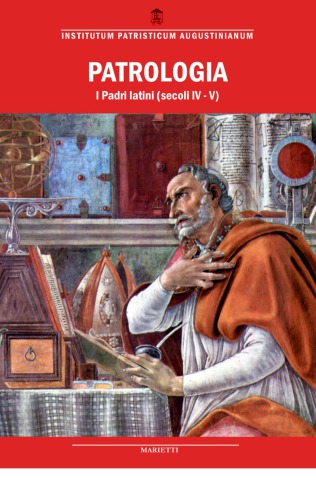 Patrologia. I Padri latini. Dal Concilio di Nicea (325) al Concilio di Calcedonia (451)