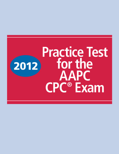 2012 Practice Test for the AAPC CPC® Exam