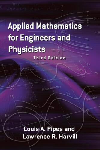 Applied Mathematics for Engineers and Physicists: Third Edition