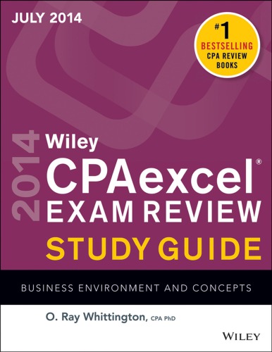 Wiley CPA Excel Exam Review Spring 2014 Study Guide: Business Environment and Concepts