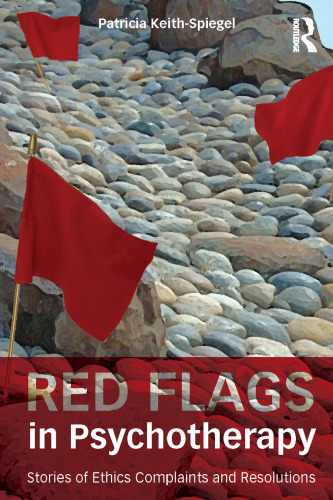 Red Flags in Psychotherapy: Stories of Ethics Complaints and Resolutions