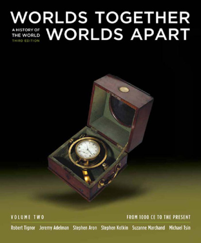 Worlds Together, Worlds Apart: A History of the World: From 1000 CE to the Present