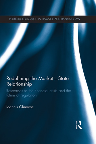 Redefining the Market-State Relationship: Responses to the Financial Crisis and the Future of Regulation