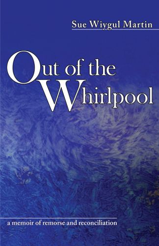 Out of the Whirlpool: A Memoir of Remorse and Reconciliation