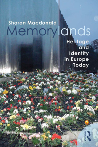 Memorylands: Heritage and Identity in Europe Today