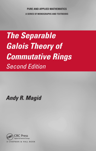 The Separable Galois Theory of Commutative Rings, Second Edition