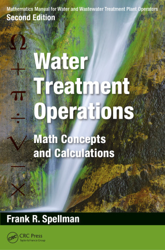 Mathematics Manual for Water and Wastewater Treatment Plant Operators, Second Edition - Three Volume Set: Mathematics Manual for Water and Wastewater ... Operations: Math Concepts and Calculations