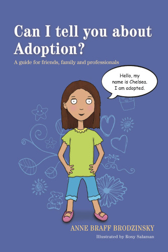 Can I Tell You About Adoption?: A Guide for Friends, Family and Professionals