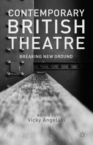 Contemporary British Theatre: Breaking New Ground