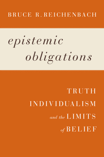 Epistemic Obligations: Truth, Individualism, and the Limits of Belief