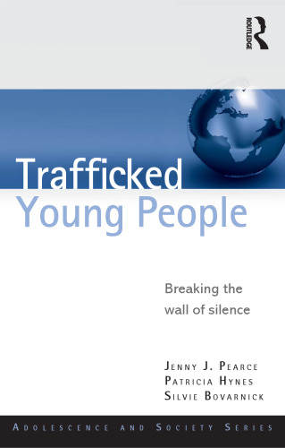 Trafficked Young People: Breaking the Wall of Silence