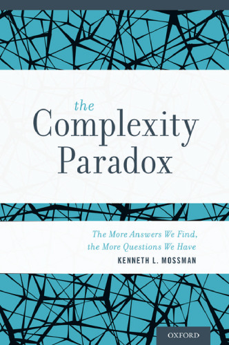 The Complexity Paradox: The More Answers We Find, the More Questions We Have