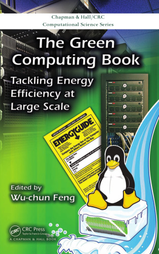 The Green Computing Book: Tackling Energy Efficiency at Large Scale