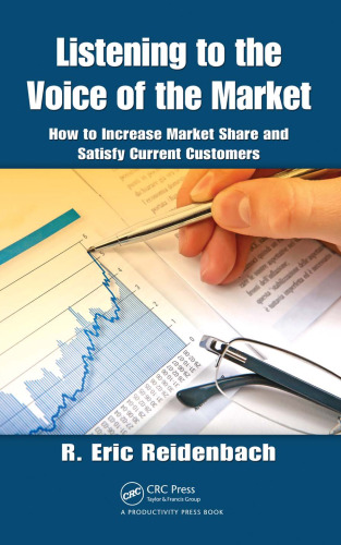 Listening to the Voice of the Market: How to Increase Market Share and Satisfy Current Customers