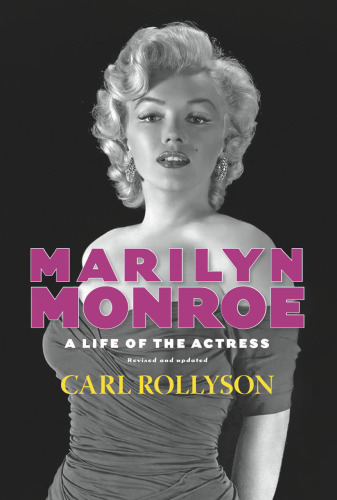 Marilyn Monroe: A Life of the Actress