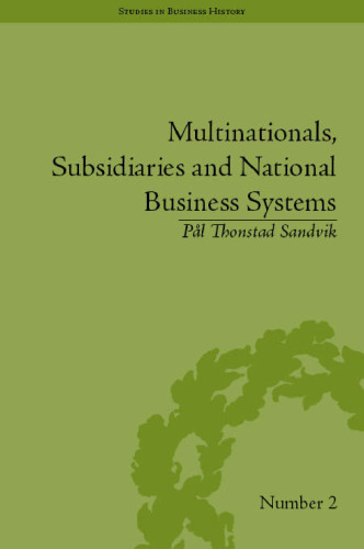 Multinationals, Subsidiaries and National Business Systems: The Nickel Industry and Falconbridge Nikkelverk