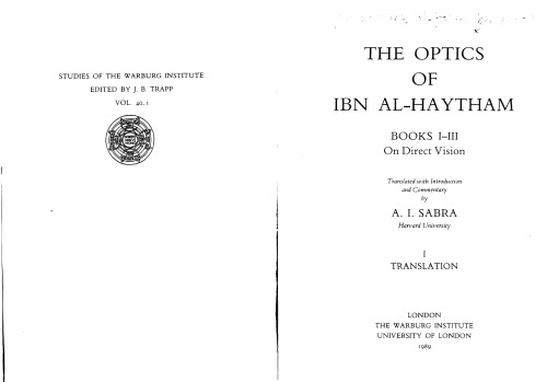 The Optics of Ibn al-Haytham, books I-III, On Direct Vision. Translated with introduction and commentary, in 2 volumes