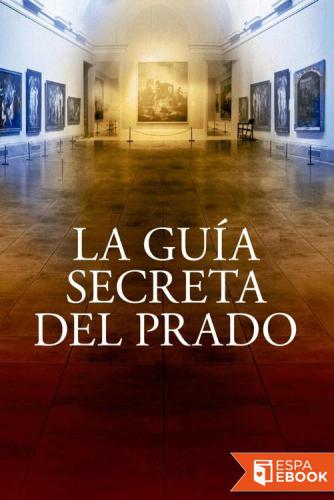 La Guia Secreta del Prado