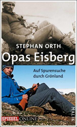 Opas Eisberg: Auf Spurensuche durch Grönland