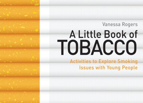 A Little Book of Tobacco: Activities to Explore Smoking Issues with Young People