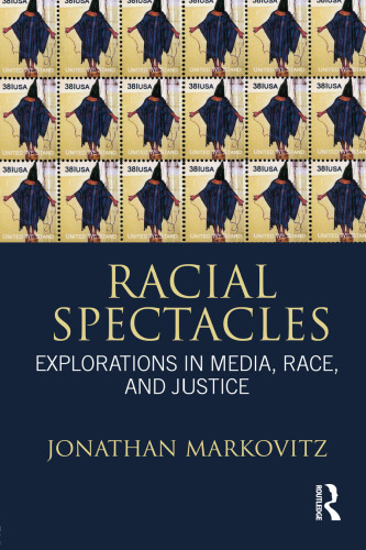 Racial Spectacles: Explorations in Media, Race, and Justice