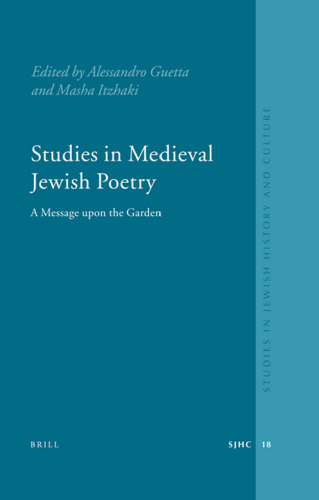 Studies in Medieval Jewish Poetry: A Messager upon the Garden