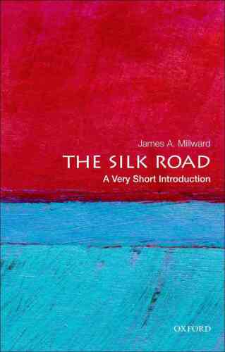 The Silk Road: A Very Short Introduction