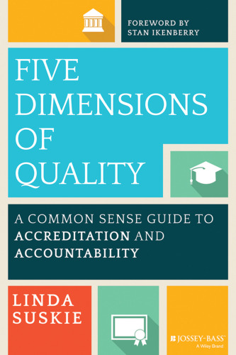 Five Dimensions of Quality: A Common Sense Guide to Accreditation and Accountability