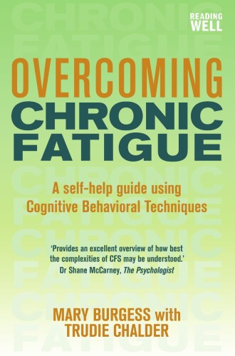 Overcoming Chronic Fatigue: A Self-help Guide to Using Cognitive Behavioral Techniques