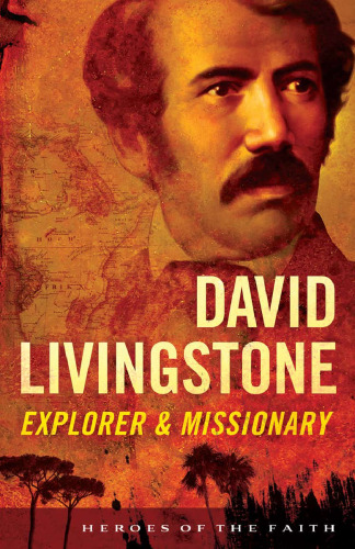 David Livingstone: Explorer and Missionary