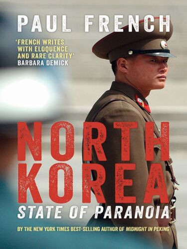 North Korea: state of paranoia: a modern history