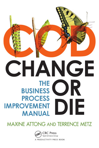 Change or Die: The Business Process Improvement Manual