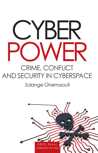 Cyber Power: Crime, Conflict and Security in Cyberspace